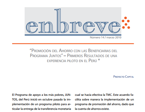 Enbreve 14: Promoción del Ahorro con las Beneficiarias del Programa Juntos – Primeros Resultados de una Experiencia Piloto en el Perú