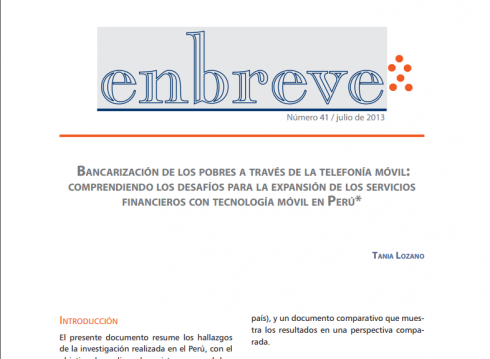 Enbreve 41: Bancarización de los Pobres a través de la Telefonía Móvil: Comprendiendo los Desafíos para la Expansión de los Servicios Financieros con Tecnología Móvil en Perú