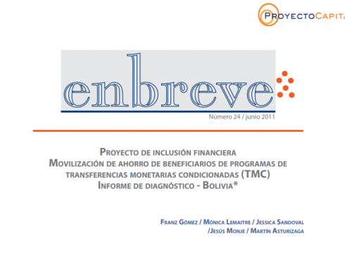 Enbreve 24: Proyecto de Inclusión Financiera. Movilización de Ahorro de Beneficiarios de Programas de Transferencias Monetarias Condicionadas (TMC). Informe de Diagnóstico-Bolivia