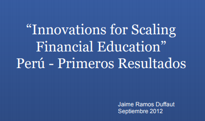 “Innovations for Scaling Financial Education”. Perú – Primeros Resultados