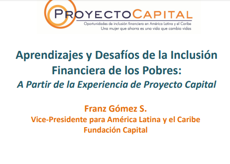 Aprendizajes y Desafíos de la Inclusión Financiera de los Pobres: A Partir de la Experiencia de Proyecto Capital