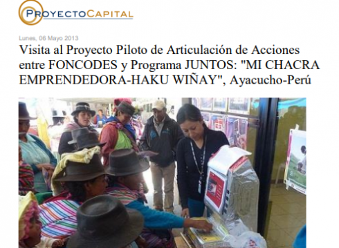 Visita al Proyecto Piloto de Articulación de Acciones entre FONCODES y Programa JUNTOS: “MI CHACRA EMPRENDEDORA-HAKU WIÑAY”, Ayacucho-Perú
